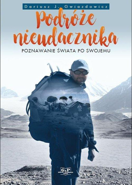 Podróże nieudacznika Dariusz Gwiazdowicz