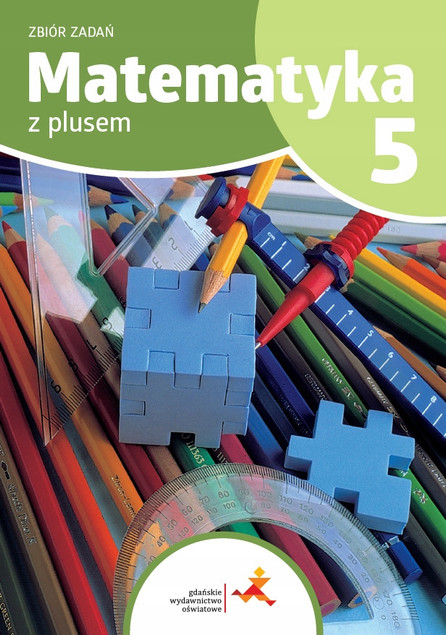 Matematyka z plusem 5 GWO Zbiór zadań SP5 | Dobrowolska, Bolałek, Wojtan