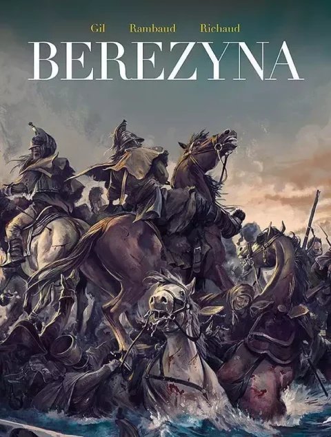 Berezyna Patrick Rambaud, Frédéric Richaud, Ivan Gil