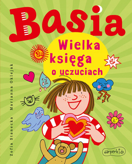 Basia Wielka Księga O Uczuciach Zofia Stanecka 3+ HarperKids