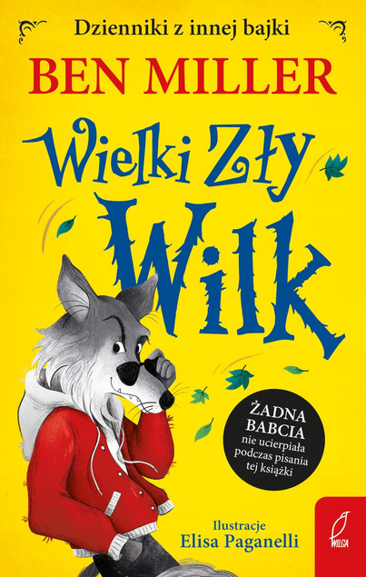Dzienniki z innej bajki. Wielki Zły Wilk Ben Miller