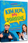 Kim będę gdy dorosnę? Wiersze o zawodach Weronika Dorożko dla dzieci
