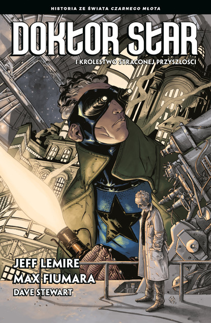 Doktor Star i Królestwo Straconej Przyszłości Jeff Lemire