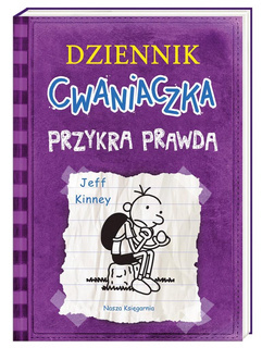 Dziennik Cwaniaczka Przykra Prawda Jeff Kinney 6+ Nasza Księgarnia