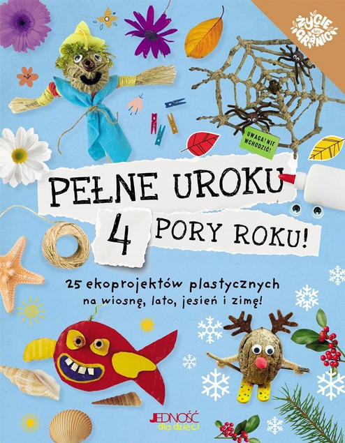 Pełne uroku 4 pory roku Emily Kington. 25 ekoprojektów plastycznych dla dzieci