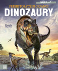 Dinozaury. Prehistoryczni Giganci. NAUKA rządzi! Claudia Martin
