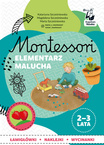 Montessori Elementarz Malucha 100 Zabaw Dla Malucha 2+ Kapitan Nauka