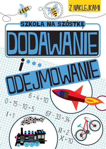 Szkoła na szóstkę Dodawanie i odejmowanie Praca zbiorowa