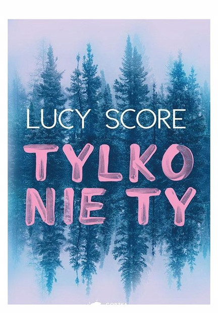 Tylko nie Ty Lucy Score