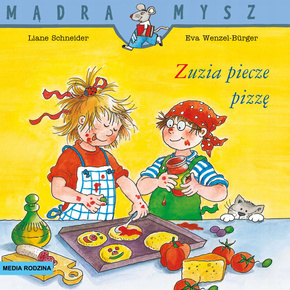 Mądra Mysz Zuzia Piecze Pizzę Liane Schneider 3+ Media Rodzina