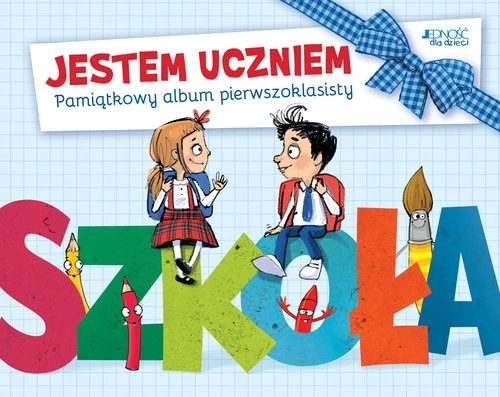 Jestem uczniem – pamiątkowy album pierwszoklasisty Doroty Skwark i Oli Makowskiej