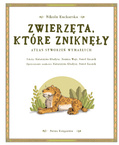 NASZA KSIĘGARNIA Zwierzęta, które zniknęły. Atlas stworzeń wymarłych