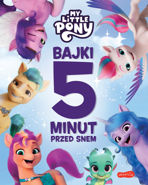 MY LITTLE PONY Nowe Pokolenie Bajki 5 Minut Przed Snem 3+ HarperKids