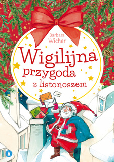 Wigilijna Przygoda Z Listonoszem Barbara Wicher 4+ Skrzat