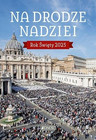 Na drodze nadziei. Rok Święty 2025 Molka Jacek