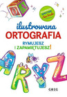 Ilustrowana ortografia. Rymujesz i zapamiętujesz!; ogarniesz sprytnie i bez trudu
