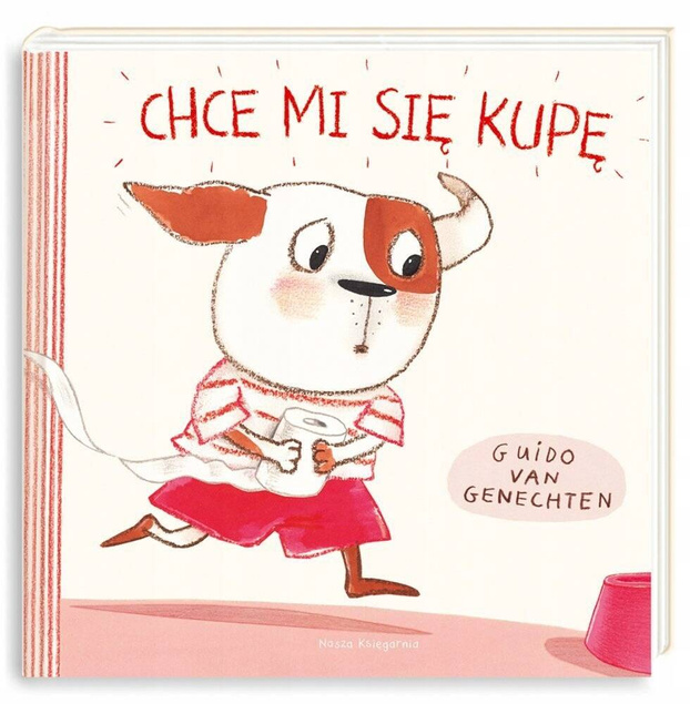 Chce Mi Się Kupę Guido Van Genechten 0+ Nasza Księgarnia