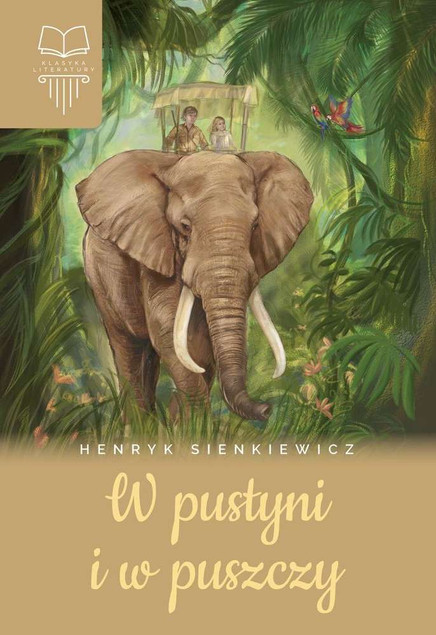Henryk Sienkiewicz W pustyni i w puszczy Twarda oprawa Klasyka dla dzieci i młodzieży SBM
