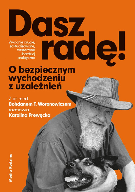 Dasz radę. O bezpiecznym wychodzeniu z uzależnień Bohdan T. Woronowicz