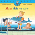 Mądra Mysz Maks idzie na basen Christian Tielmann