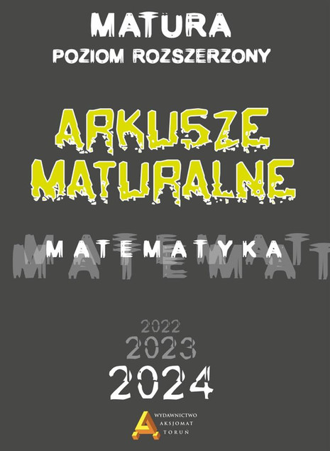 Matematyka Arkusze Maturalne Rozszerzona Matura 2023 CKE Aksjomat Masłowska Nodzyński