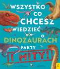 Wszystko, co chcesz wiedzieć o dinozaurach. Fakty i mity Nick Crumpton