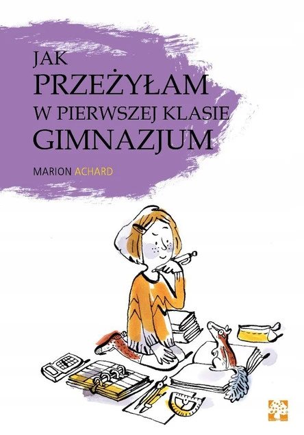 Jak przeżyłam w pierwszej klasie gimnazjum? Archaud Marion