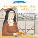 Nasi Patroni. Św. Teresa Benedykta od Krzyża Proniewicz Sylwia