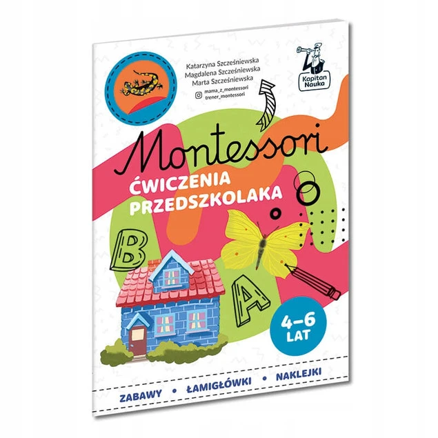 Montessori Ćwiczenia przedszkolaka 4-6 lata Katarzyna Szcześniewska, Magdalena Szcześniewska, Marta Szcześniewska_1