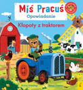 Miś Pracuś. Kłopoty z traktorem. Opowiadanie Benji Davies