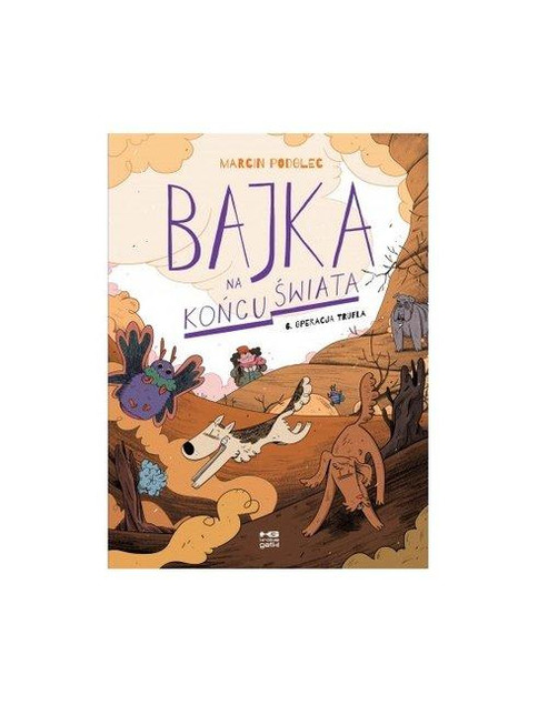Bajka na końcu świata 6 Operacja Trufla Marcin Podolec