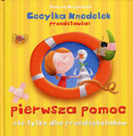 Pierwsza pomoc nie tylko dla przedszkolaków Joanna Krzyżanek