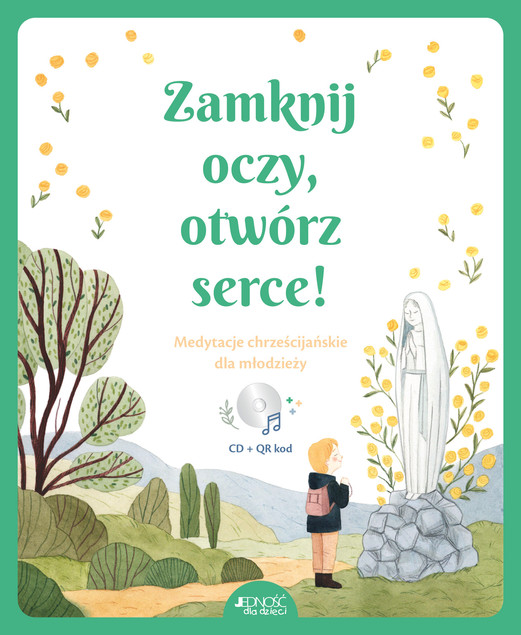 Zamknij oczy, otwórz serce! Praca zbiorowa