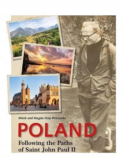 Poland. Following the Paths of Saint John Paul II – album Mirka i Magdy Osip-Pokrywka