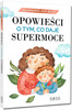 Najmądrzejsze Bajki Opowieści o Tym Co Daje Supermoce Greg