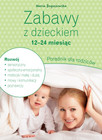 Zabawy z Dzieckiem 12-24 Miesiące: Poradnik Maria Boguszewska