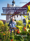 Sekrety ogrodu siostry Christy Christa Weinrich, Jutta Langheineken