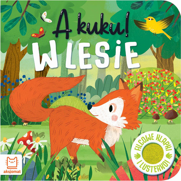 A kuku! W lesie. Filcowe Klapki i Lusterko Grażyna Wasilewicz – Interaktywna Książka dla Dzieci 0-3 lat