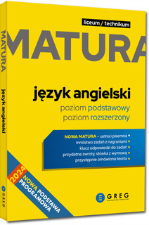 Nowa Matura 2024 Język Angielski Liceum/Technikum Repetytorium Greg