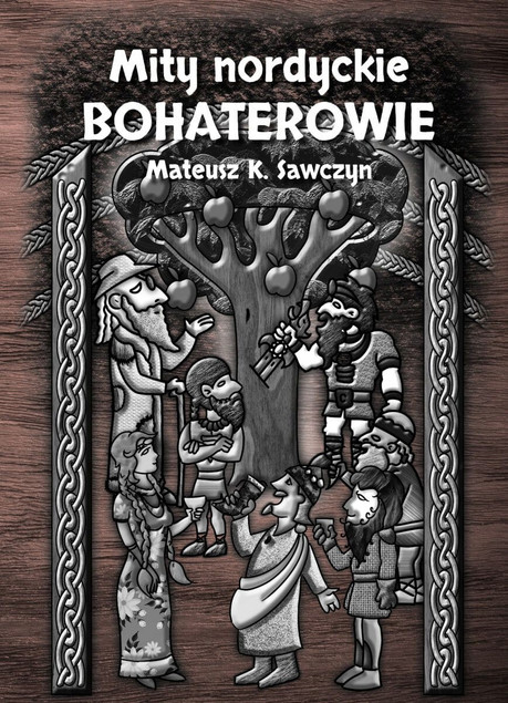 Mity nordyckie. Bohaterowie – Mateusz K. Sawczyn | Sagi i legendy Północy