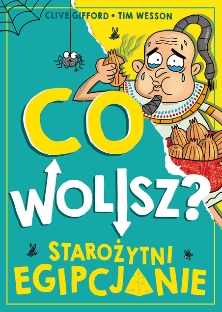 Co wolisz? Starożytni Egipcjanie Clive Gifford