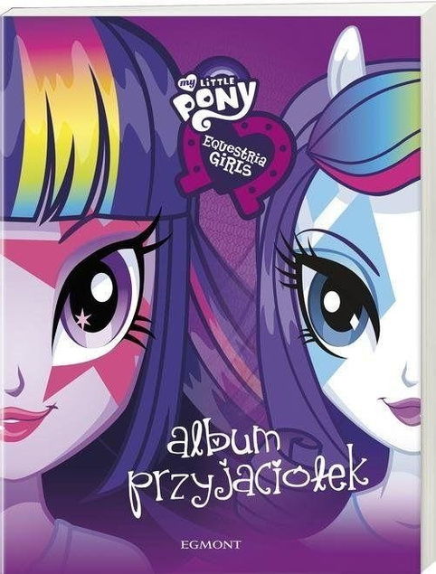 My Little Pony. Equestria girls. Album przyjaciółek