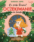 Oczekiwanie na święta. Co zrobi Frania? Barbara Supeł