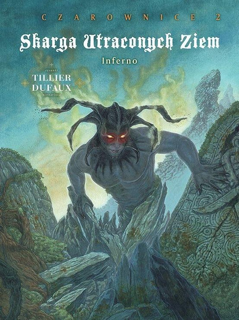 Skarga Utraconych Ziem Czarownice Tom 2 Inferno Béatrice Tillier, Jean Dufaux