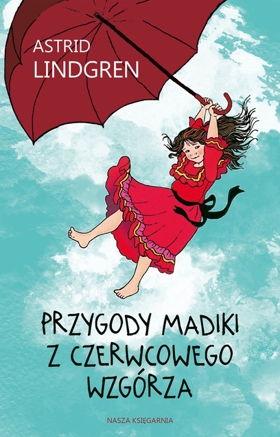 Astrid Lindgren: Przygody Madiki z Czerwcowego Wzgórza - Wydanie Zbiorcze