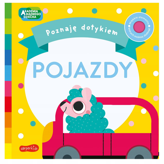 Pojazdy. Akademia Mądrego Dziecka. Poznaję dotykiem Becky Weerasekera, Marta Sorte
