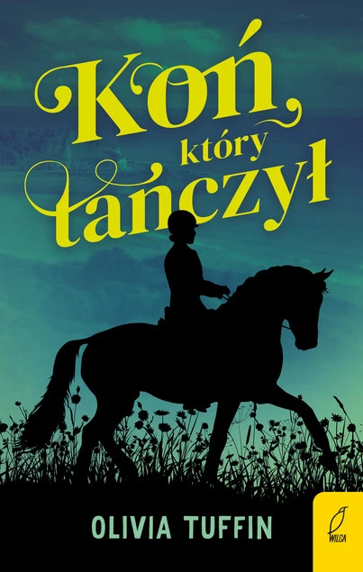 KOŃ KTÓRY TAŃCZYŁ OLIVIA TUFFIN