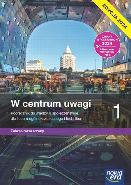 Nowa wiedza o społeczeństwie W centrum uwagi podręcznik 1 liceum i technikum zakres rozszerzony edycja 2024 Arkadiusz Janicki, Jerzy Komorowski, Arkadiusz Peisert