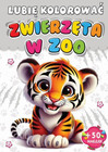 Lubię kolorować zwierzęta w zoo + 50 naklejek Praca zbiorowa