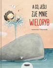 A co, jeśli zje mnie wieloryb? Susanna Isern